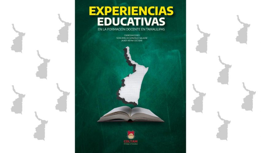 Presentación del libro “Experiencias educativas en la formación docente en Tamaulipas”